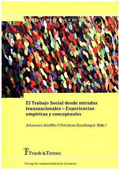 El Trabajo Social desde miradas transnacionales ¿ Experiencias empíricas y conceptuales