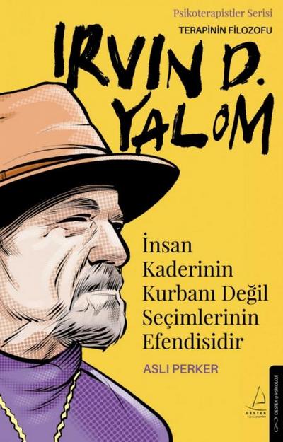 Insan Kaderinin Kurbani Degil Secimlerinin Efendisidir - Irvin D. Yalom