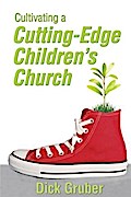 Cultivating a Cutting-Edge Children’s Church