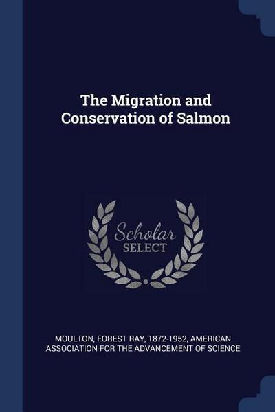The Migration and Conservation of Salmon