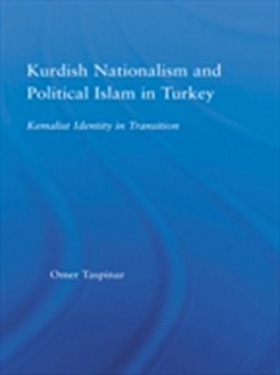 Kurdish Nationalism and Political Islam in Turkey