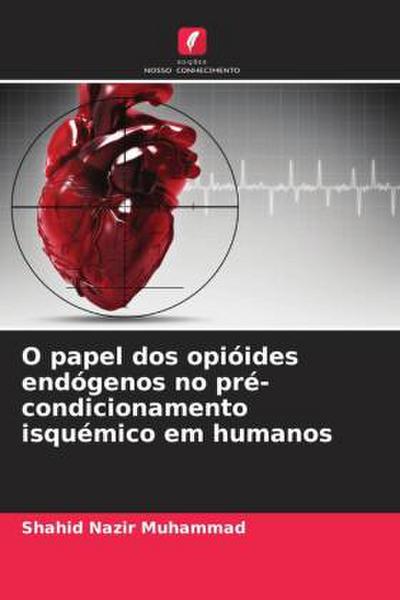 O papel dos opióides endógenos no pré-condicionamento isquémico em humanos