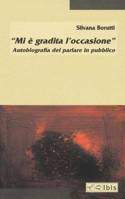 «Mi è gradita l’occasione». Autobiografia del parlare in pubblico
