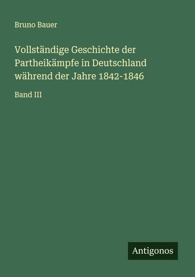 Vollständige Geschichte der Partheikämpfe in Deutschland während der Jahre 1842-1846