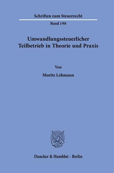 Umwandlungssteuerlicher Teilbetrieb in Theorie und Praxis