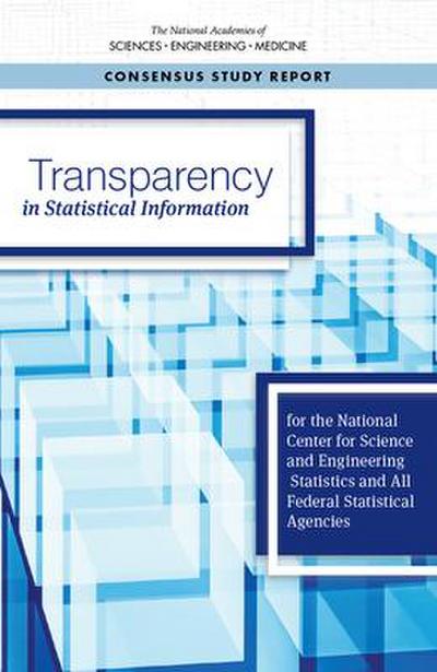 Transparency in Statistical Information for the National Center for Science and Engineering Statistics and All Federal Statistical Agencies