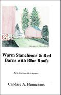 Warm Stanchions and Red Barns With Blue Roofs