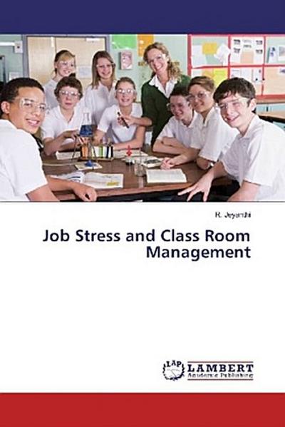 Job Stress and Class Room Management