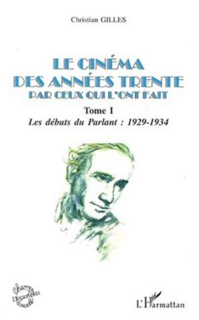 LE CINEMA DES ANNEES TRENTE PAR CEUX QUI L’ONT FAIT