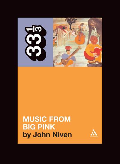 Music from Big Pink: A Novella (33 1/3)