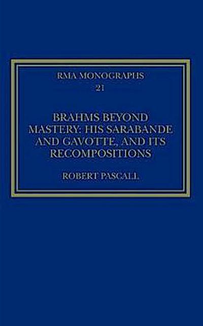 Pascall, R: Brahms Beyond Mastery