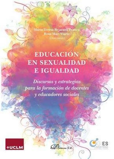 Educación en sexualidad e igualdad : discursos y estrategias para la formación de docentes y educadores sociales