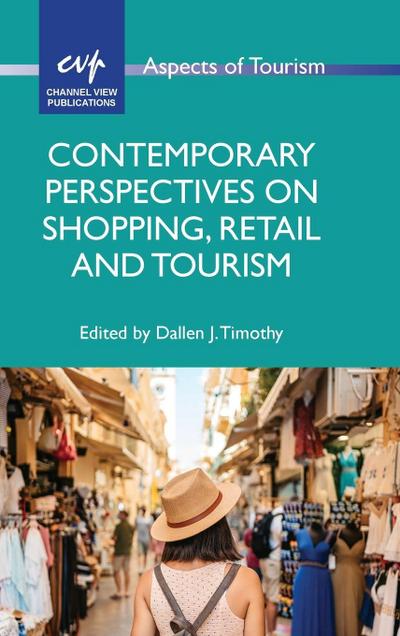 Contemporary Perspectives on Shopping, Retail and Tourism