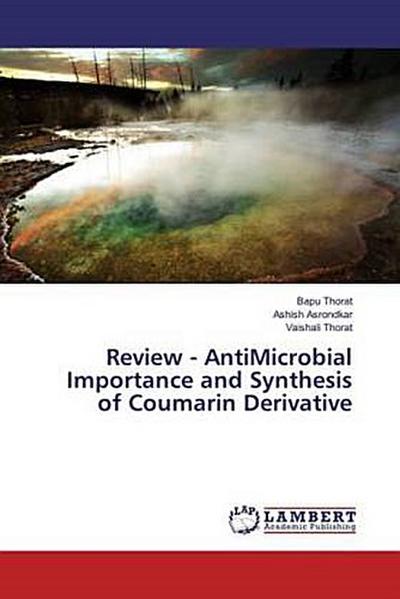 Review - AntiMicrobial Importance and Synthesis of Coumarin Derivative