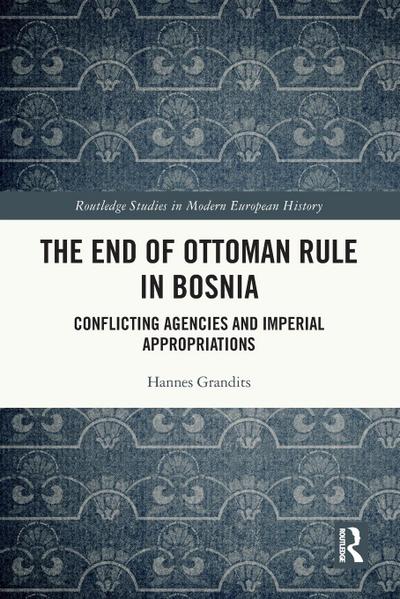 The End of Ottoman Rule in Bosnia
