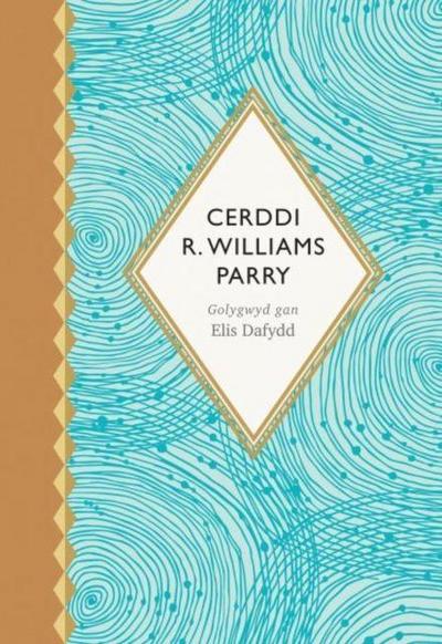 Seiri’r Canrifoedd: Cerddi R. Williams Parry