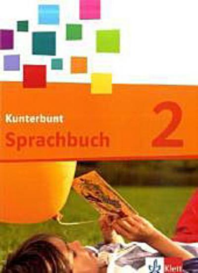 Kunterbunt Sprachbuch, Neukonzeption 2. Schuljahr, Schülerbuch