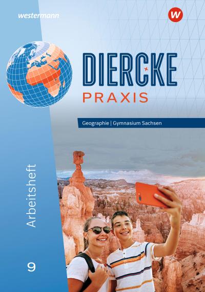 Diercke Praxis SI 9. Arbeitsheft. Ausgabe für Gymnasien in Sachsen