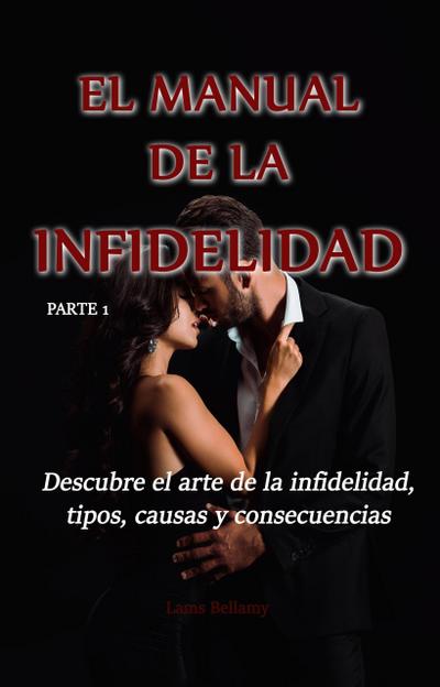 Descubre el arte de la infidelidad, tipos, causas y consecuencias  - Parte 1 - El manual de la infidelidad