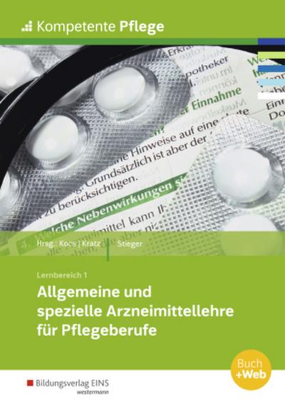 Kompetente Pflege. Schulbuch. Allgemeine und spezielle Arzneimittellehre für Pflegeberufe