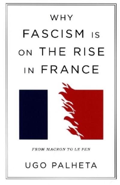 Why Fascism Is on the Rise in France