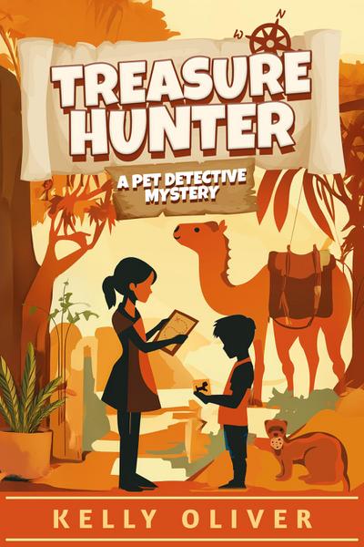 Treasure Hunter, A Fun Filled Mystery for Kids