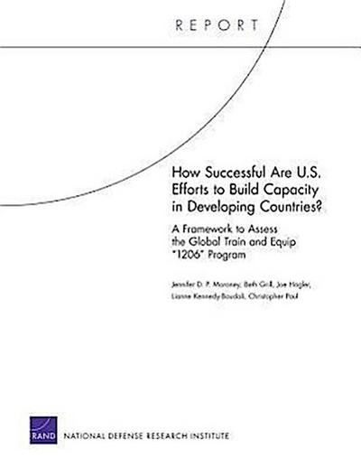 How Successful Are U.S. Efforts to Build Capacity in Developing Countries? A Framework to Assess the Global Train and Equip "1206" Program