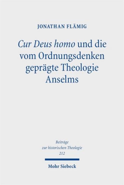 Cur Deus homo und die vom Ordnungsdenken geprägte Theologie Anselms