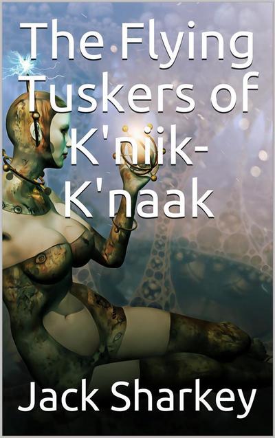 The Flying Tuskers of K’niik-K’naak