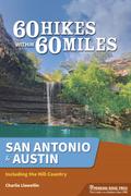 60 Hikes Within 60 Miles: San Antonio & Austin
