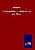 Das Jagdwesen der alten Griechen und Römer