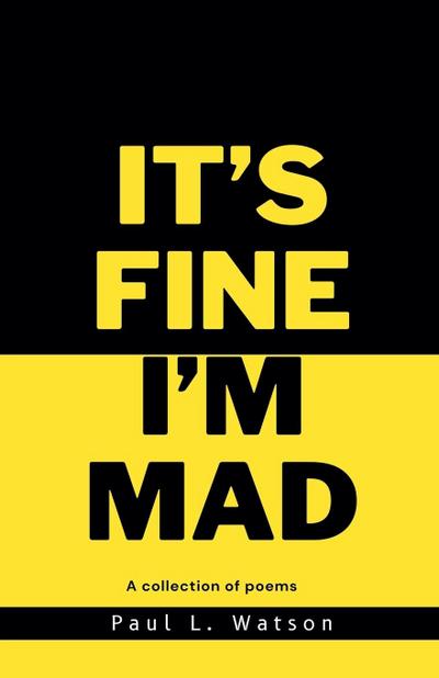 It’s Fine I’m Mad