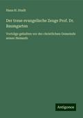 Der treue evangelische Zeuge Prof. Dr. Baumgarten