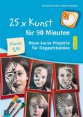 25 x Kunst für 90 Minuten 2 - Klasse 3/4