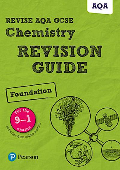Pearson REVISE AQA GCSE Chemistry (Foundation) Revision Guide: incl. online revision and quizzes - for 2025, 2026 exams