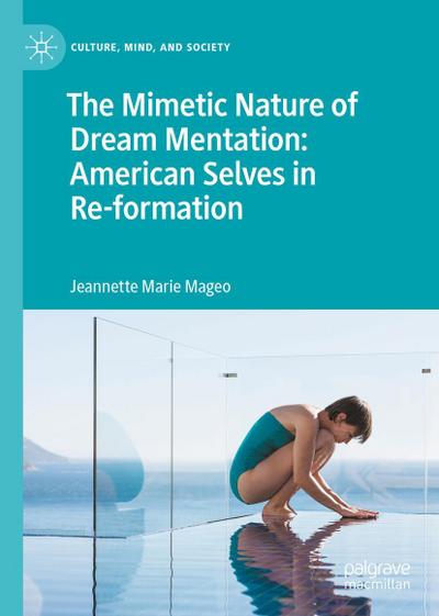 The Mimetic Nature of Dream Mentation: American Selves in Re-formation
