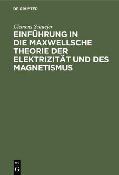 Einführung in die Maxwellsche Theorie der Elektrizität und des Magnetismus