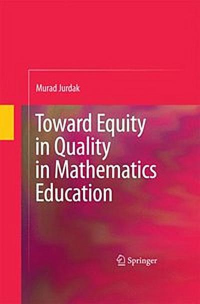 Toward Equity in Quality in Mathematics Education