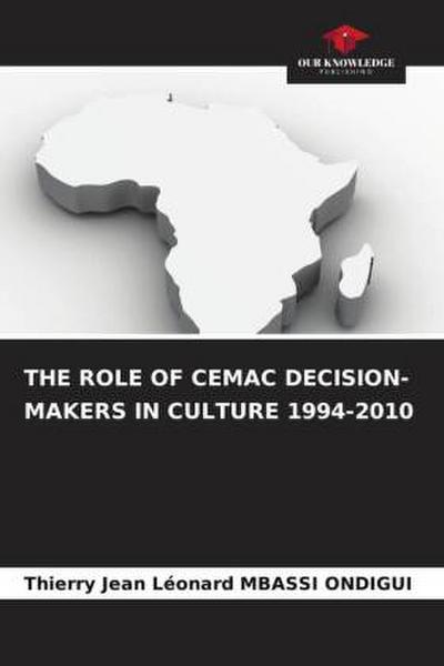 The Role of Cemac Decision-Makers in Culture 1994-2010
