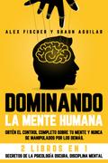 Dominando la Mente Humana
