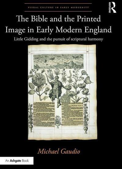 Gaudio, M: Bible and the Printed Image in Early Modern Engla