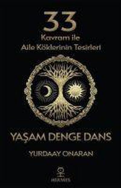 33 Kavram ile Aile Köklerinin Tesirleri - Yasam Denge Dans