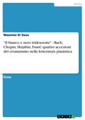 "Il bianco e nero iridescente" - Bach, Chopin, Skrjabin, Fauré: quattro accezioni del cromatismo nella letteratura pianistica