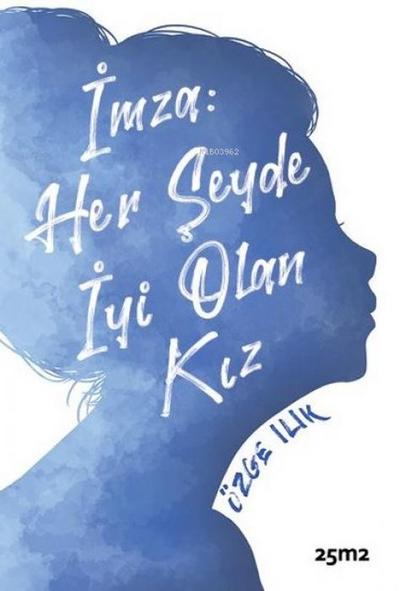Imza Her Seyde Iyi Olan Kiz