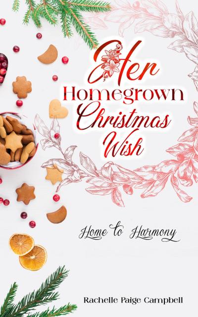 Her Homegrown Christmas Wish (Home to Harmony, #4)