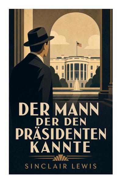 Der Mann der den Präsidenten kannte