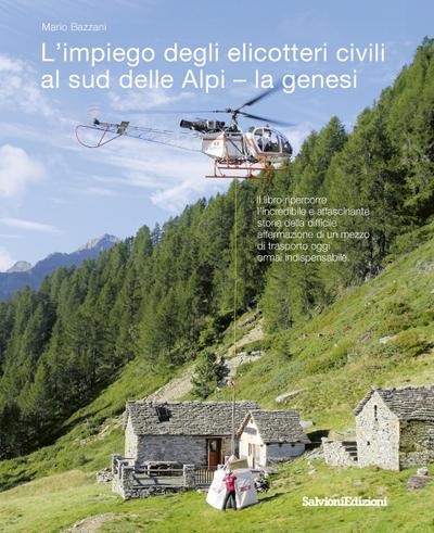 L’ impiego degli elicotteri civili al sud delle Alpi - la genesi