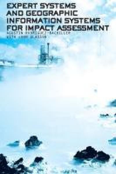 Expert Systems and Geographic Information Systems for Impact Assessment