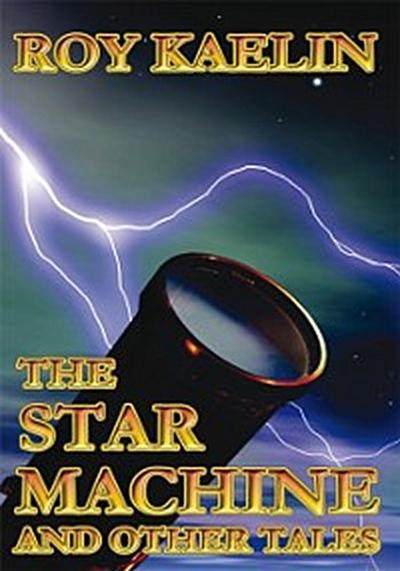 Star Machine and Other Tales