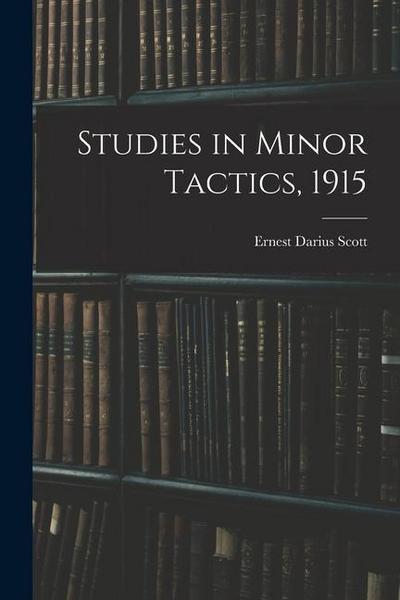 Studies in Minor Tactics, 1915